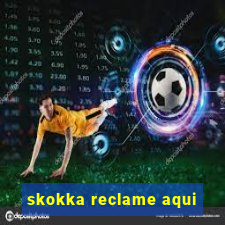 skokka reclame aqui